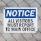 Signmission All Visitors Must Report To Main Office OSHA Notice Sign, Plastic, 14in W x 10in L, 2PK OS-2PACK-NS-P-1014-L-15237 - alternate 2